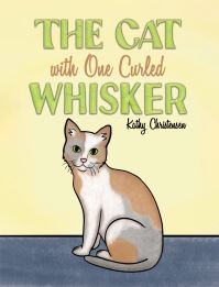Book Cover for The Cat With One Curled Whisker by Kathy Christensen