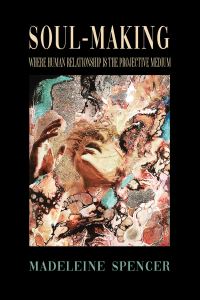 Book Cover for Soul-Making by Madeleine Spencer