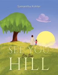 Book Cover for See You on the Hill by Samantha Kohler