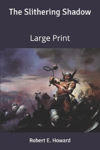 Book Cover for The Slithering Shadow by Robert E Howard