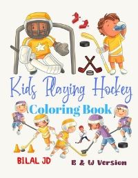 Book Cover for Kids Playing Hockey Coloring Book by Bilal Jd