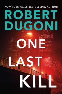 Book Cover for One Last Kill by Robert Dugoni