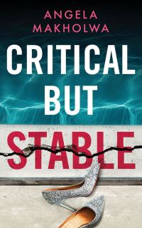 Book Cover for Critical but Stable by Angela Makholwa