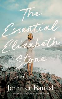 Book Cover for The Essential Elizabeth Stone by Jennifer Banash