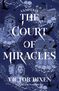 Book Cover for The Court of Miracles by Victor Dixen