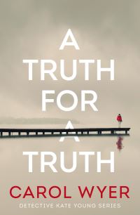 Book Cover for A Truth for a Truth by Carol E Wyer