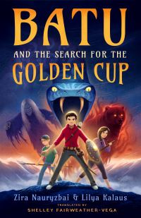 Book Cover for Batu and the Search for the Golden Cup by Zira Nauryzbai, Lilya Kalaus