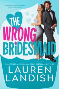 Book Cover for The Wrong Bridesmaid by Lauren Landish