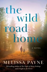 Book Cover for The Wild Road Home by Melissa Payne