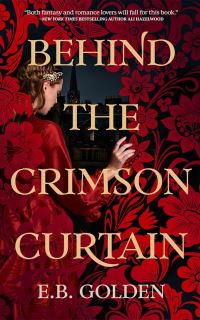 Book Cover for Behind the Crimson Curtain by EB Golden