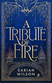 Book Cover for A Tribute of Fire by Sariah Wilson