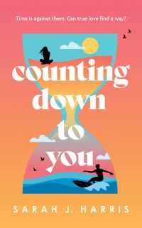 Book Cover for Counting Down to You by Sarah J Harris