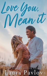 Book Cover for Love You, Mean It by Laura Pavlov