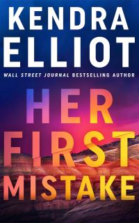 Book Cover for Her First Mistake by Kendra Elliot