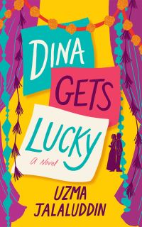 Book Cover for Dina Gets Lucky by Uzma Jalaluddin