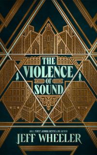 Book Cover for The Violence of Sound by Jeff Wheeler