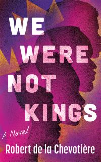 Book Cover for We Were Not Kings by Robert Chevotière
