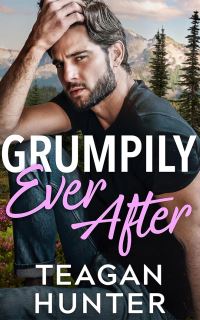 Book Cover for Grumpily Ever After by Teagan Hunter