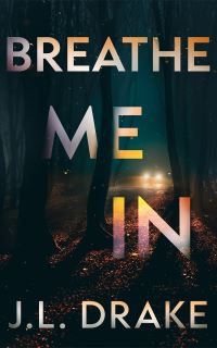 Book Cover for Breathe Me In by JL Drake