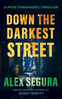 Book Cover for Down the Darkest Street by Alex Segura