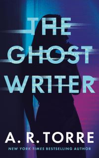 Book Cover for The Ghostwriter by A R Torre