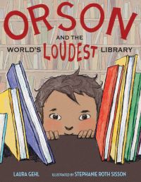 Book Cover for Orson and the World's Loudest Library by Laura Gehl