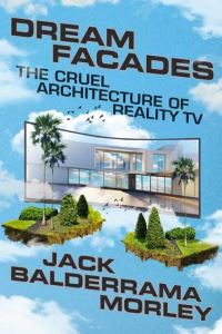 Book Cover for Dream Facades by Jack Balderrama Morley
