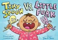 Book Cover for Tiny Spoon Vs. Little Fork by Constance Lombardo