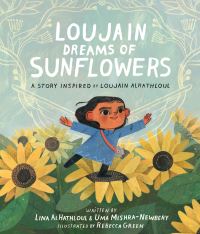 Book Cover for Loujain Dreams of Sunflowers by Lina AlHathloul, Uma MishraNewbery