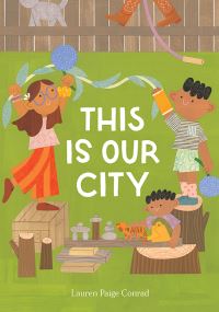 Book Cover for This Is Our City by Lauren Paige Conrad
