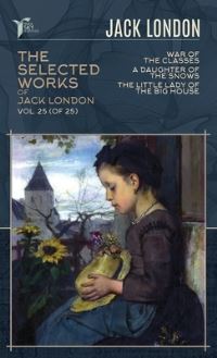 Book Cover for The Selected Works of Jack London, Vol. 25 (Of 25) by Jack London
