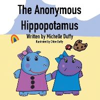 Book Cover for The Anonymous Hippopotamus by Michelle Duffy
