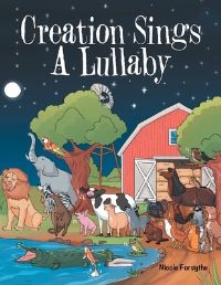 Book Cover for Creation Sings a Lullaby by Nicole Forsythe