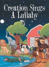 Book Cover for Creation Sings a Lullaby by Nicole Forsythe