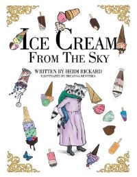 Book Cover for Ice Cream from the Sky by Heidi Rickard