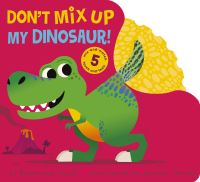 Book Cover for Don't Mix Up My Dinosaur! by Rosamund Lloyd