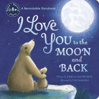 Book Cover for I Love You to the Moon and Back Recordable by Amelia Hepworth