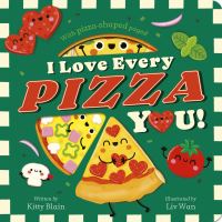 Book Cover for I Love Every Pizza You by Kitty Blain