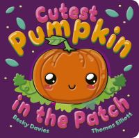Book Cover for Cutest Pumpkin in the Patch by Becky Davies