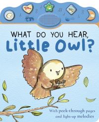 Book Cover for What Do You Hear, Little Owl? by Nicola Edwards, Josh Ace