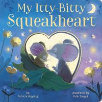 Book Cover for My Itty-Bitty Squeakheart by Patricia Hegarty