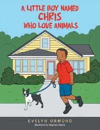 Book Cover for A Little Boy Named Chris Who Love Animals by Evelyn Ormond