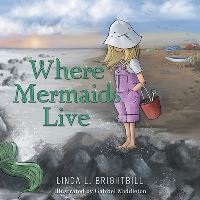 Book Cover for Where Mermaids Live by Linda L Brightbill