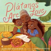 Book Cover for Plátanos Are Love by Alyssa ReynosoMorris
