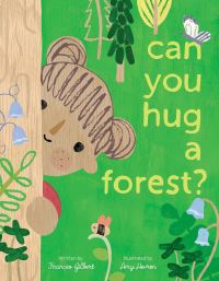 Book Cover for Can You Hug a Forest? by Frances Gilbert