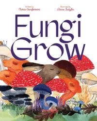 Book Cover for Fungi Grow by Maria Gianferrari