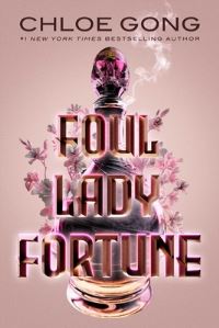 Book Cover for Foul Lady Fortune by Chloe Gong