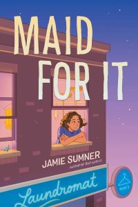 Book Cover for Maid for It by Jamie Sumner