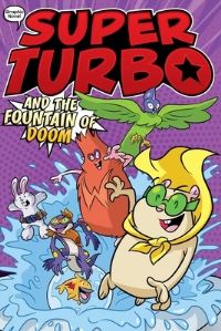 Book Cover for Super Turbo and the Fountain of Doom by Edgar J Powers