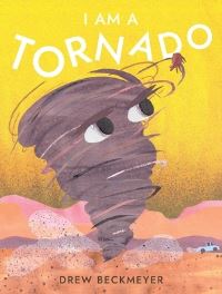 Book Cover for I Am a Tornado by Drew Beckmeyer
